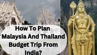 Budget Friendly Trip Plan To Malaysia And Thailand | Reji and Musafir #rejimusafirtravel