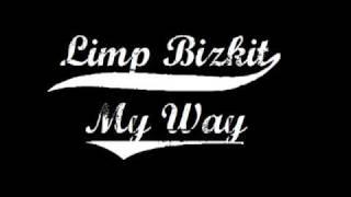 Limp Bizkit - My Way [HQ]