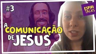 Espiritips #3 - 4 LIÇÕES de JESUS sobre COMUNICAÇÃO