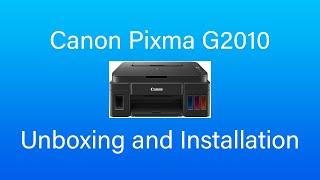 Canon Pixma G2010 Unboxing and Installation | Color Printer and Scanner | Inkjet Printer