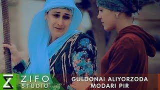 Гулдонаи Алиёрзода - Модари пир | Guldonai Aliyorzoda - Modari pir