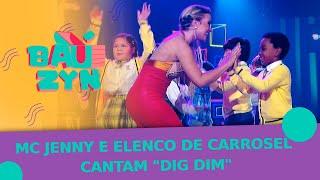 MC Jenny e elenco de Carrossel cantam "Dig Dim" | Baúzyn