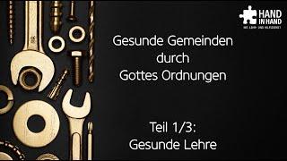 Gesunde Gemeinden durch Gottes Ordnungen (1/3): Gesunde Lehre