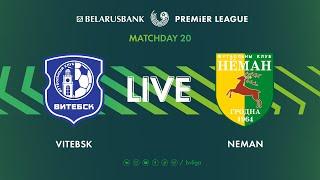 LIVE | Vitebsk – Neman | Витебск — Неман