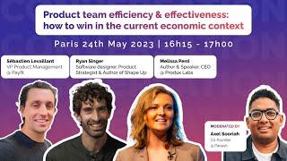 Product team efficiency & effectiveness: how to win in the current economic context