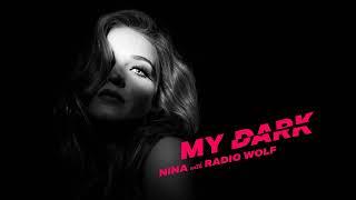 NINA with Radio Wolf - My Dark