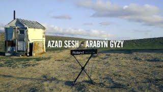 Azad sesh-Arabyn gyzy (official video)