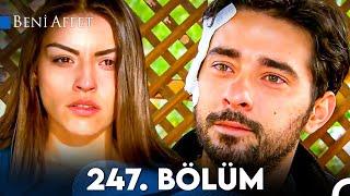 Beni Affet 247. Bölüm