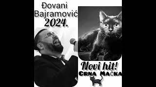 Djovani Bajramović 2024. "Crna Mačka"