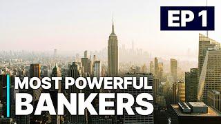 Most Powerful Bankers - EP 1 | Finance Experts