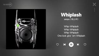 aespa (에스파) - Whiplash (1시간) / 위플래쉬 가사 Lyrics