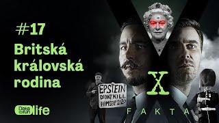 Fakta X #16- Britská královská rodina 3