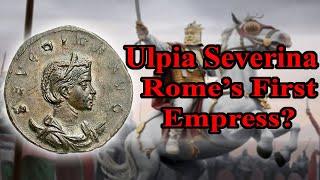 Ulpia Severina: Rome's First Female Emperor?