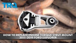 How to Replace Engine Torque Strut Mount 2011-2019 Ford Explorer