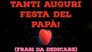 Tanti auguri festa del papà - frasi da dedicare