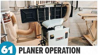 Planer Operation and Technique | BLDG 61