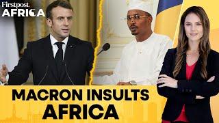 Chad, Senegal Slam Macron After He "Insults" Africa Saying France Awaits Thanks | Firstpost Africa