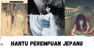 HANTU PEREMPUAN JEPANG YANG MENGERIKAN