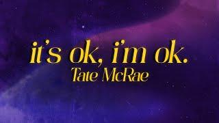 Tate McRae - It's ok I'm ok  (lyrics)