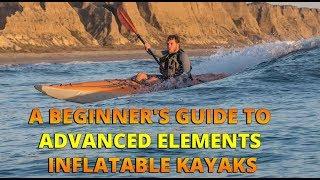A Beginner's Guide To Advanced Elements Inflatable Kayaks