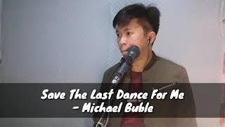  Save The Last Dance For Me - Michael Buble (cover)