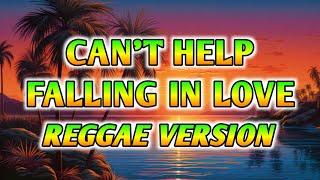 CAN'T HELP FALLING IN LOVE - REGGAE REMIX [[ DJ SOYMIX ]]