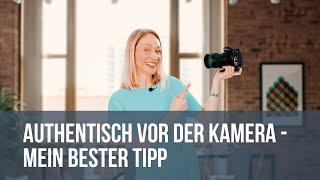 Authentisch vor der Kamera - mein bester Tipp