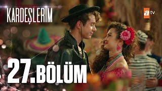 Kardeşlerim 27. Bölüm @atvturkiye