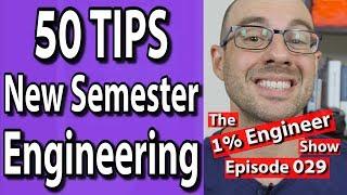 50 Engineering Student Tips | The #1%Engineer Show 029