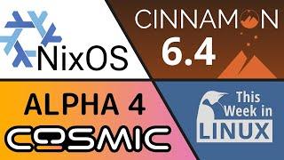 Cinnamon Desktop, COSMIC Alpha 4, NixOS, Flathub LLC & more Linux news