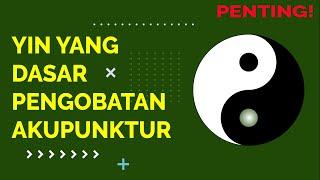 Teori Yin Yang ilmu dasar akupunktur, belajar akupunktur dasar, yin yang dasar pengobatan cina