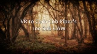 YTPC: VR to Corn Cob Piper's 100 Sub GAW