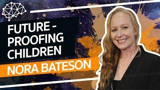 Future-Proofing Children - Nora Bateson