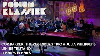 Cor Bakker, Rosenberg Trio & Julia Philippens - Lennie Tristano - Lennie’s Pennies | Podium Klassiek