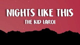 The Kid LAROI - NIGHTS LIKE THIS (Lyrics)