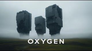 Oxygen - Dystopian Post Apocalyptic Ambient Music for Focus and Relaxation