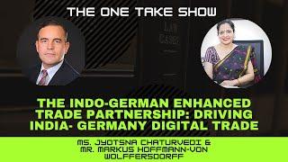 The Indo-German Enhanced Trade Partnership: Driving India- Germany Digital Trade | The One Take Show