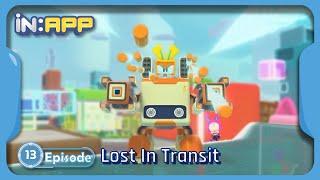 iN:APP Ep. 13  'Lost in Transit'