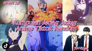 KUMPULAN JEDAG JEDUG ANIME TIKTOK RANDOM TERBARU & TERKEREN 2024 COCOK BUAT STORY