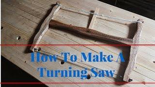 How To Make A Turning Saw By Hand  - Mahogany