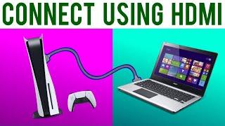 How to connect a PlayStation to a Laptop using an HDMI Cable