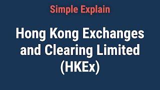 What Is Hong Kong Exchanges and Clearing Limited (HKEx)?