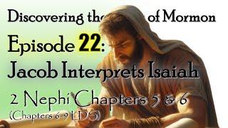 Discovering the Book of Mormon Ep 22: Jacob Interprets Isaiah