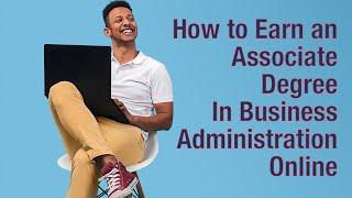 How to Earn Your Associate Degree in Business Online