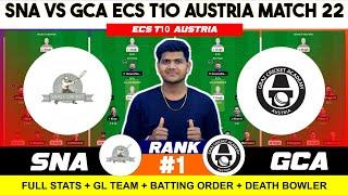 SNA vs GCA || SNA vs GCA Prediction || SNA VS GCA 22ND ECS T10 AUSTRIA MATCH