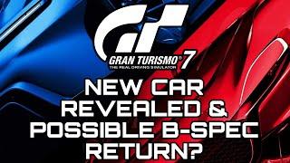 GRAN TURISMO 7 | NEW Car REVEALED & Possible B-Spec Return?