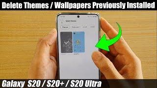 Galaxy S20/S20+: How to Delete Themes / Wallpapers Previously Installed