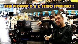 PIONEERS ALL NEW D AND Z SPEAKERS