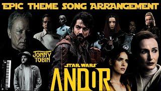 Andor Theme | EPIC ARRANGEMENT MEDLEY (Series Finale)