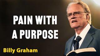 Why the Hurt You’ve Endured Has a Greater Meaning | Billy Graham Classic Sermon